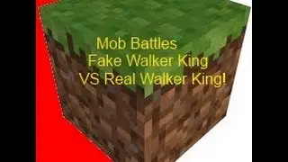 Minecraft: Mob Battles - Fake Walker King VS Real Walker King!
