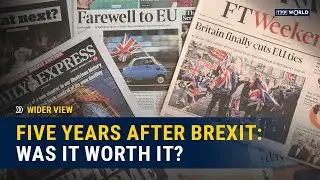 Five years after Brexit: was it worth it? | Wider View