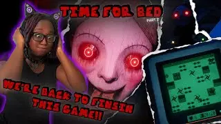 TIME FOR BED PART 2 | TOO SCARED TO FINISH&hellip; NOW WE&rsquo;RE BACK TO CONQUER IT!