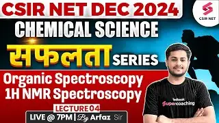 CSIR  NET DEC 2024 | GATE | SET | Organic Spectroscopy 1H NMR Spectroscopy | Lec 04 | Arfaz Sir
