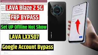 Lava Blaze 2 5G Frp bypass 2024 | Lava LXX507 Google account bypass - One click