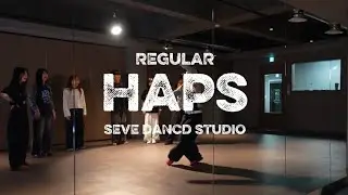 SEVE DANCE STUDIO | Haps Class | Regular