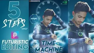 Time Machine | Futuristic Editing | 5 Steps Only | Picsart Editing Tutorial Hindi