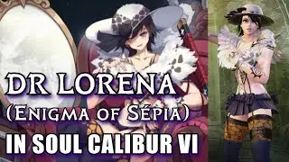 DR LORENA from Enigma of S&eacute;pia in Soulcalibur VI