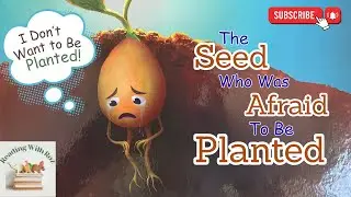 🌱 The Seed Who Was Afraid to Be Planted | Summer Growth Story Read Aloud for Kids 🌞