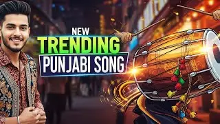 New Trending Punjabi Song 2026 | Latest Punjabi Music Video | Desi Beats, Dhol & Punjabi Vibes |