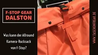 Den f-Stop Gear DALSTON mal unter die Lupe genommen und gestestet