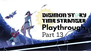 Digimon Story: Time Stranger Playthrough Part 13 - No Commentary