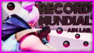 🔥RECORD MUNDIAL🔥 de AIM LAB prueba conmigo #LARUTINADELAIM💢