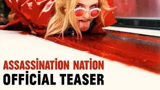 ASSASSINATION NATION - Official Teaser Trailer - In Theaters 11.21
