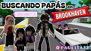 BUSCANDO PAPÁS EN BROOKHAVEN | No tuvimos una familia feliz | #Paulita12 #Roblox