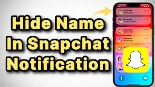 Как скрыть имена в уведомлениях Snapchat на iPhone