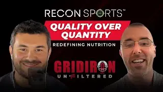 Quality Over Quantity: Redefining Nutrition | Gridiron Unfiltered