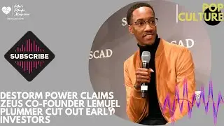 DeStorm Power Claims Zeus Co-Founder Lemuel Plummer Cut Out Early Investors | She's SINGLE Magazine