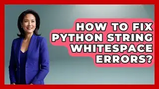 How To Fix Python String Whitespace Errors? - Python Code School