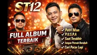 ST12 Full Album Nostalgia | Kumpulan Lagu Pop Indonesia
