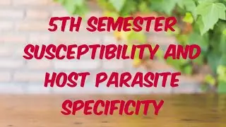 lect 05,5th sem  SUSCEPTIBILITY AND HOST PARASITE SPECIFICITY