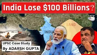 How Sand Mafias are Digging India? Sand Mafia in India | UPSC Mains GS3