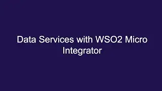 Data Services with WSO2 Micro Integrator