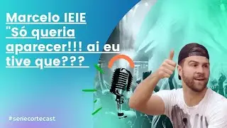 Podcast com Marcelo IEIE ( Eu queria s&oacute; aparecer e tive que ???).
