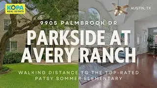 🏡 Home Tour | 9905 Palmbrook Dr | Parkside at Avery Ranch | Austin, TX Real Estate