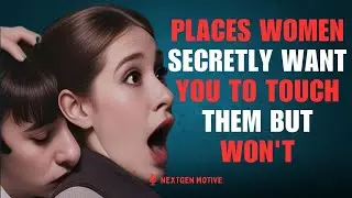 8 Secret Spots Women Love to Be Touched | The Psychology of Intimacy | Modern Attraction Guide