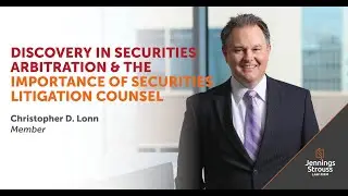 Discovery in Securities Arbitration & The Importance of Securities Litigation Counsel