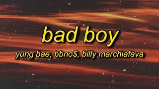 Yung Bae, bbno$, Billy Marchiafava - Bad Boy (Lyrics) | i'm a bad boy doing good things