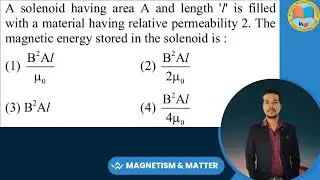 A solenoid having area A and length l is filled with a material having relative permeability 2. The