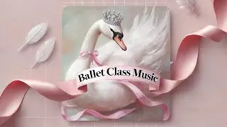 Relaxing Harp Music for Ballet Class: Track 1 Pliés | Beginner Ballet Class Music