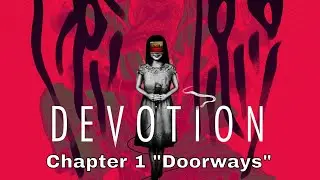 You can't buy this game anywhere | Devotion | Chapter 1 