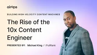 The 10x Content Engineer: Systems Over Tools | AirOps & Mike King