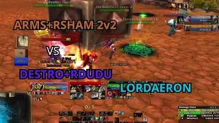 Arms + Rsham vs Destro Lock + Rdudu 2v2 | WotLK Warmane Lordaeron
