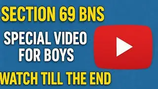 SPECIAL VIDEO ON SECTION 69 BNS FOR BOY'S। 