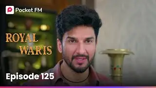 Episode 125 | Royal Waris | Pocket FM