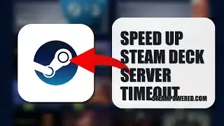 How To Speed Up Steam Deck Server Timeout 2025 (QUICK FIX) (2026)