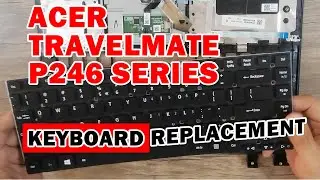 ACER TRAVELMATE P246 SERIES KEYBOARD REPLACEMENT | KEYBOARD PROBLEM | DISASSEMBLY | SIR MELL TV