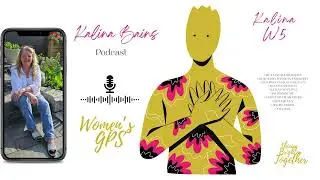 Kintsugi Woman Podcast Kalina W5