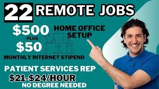 22 Remote Jobs | $500 For Home Office Setup + $50/Monthly Internet Stipend | Up To $24/Hr. No Degree