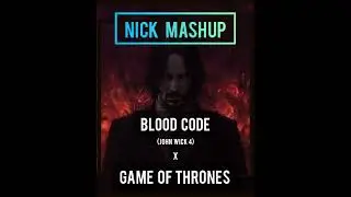 Blood Code (John Wick 4) x Game of Thrones - DJ Nick Mashup 💥