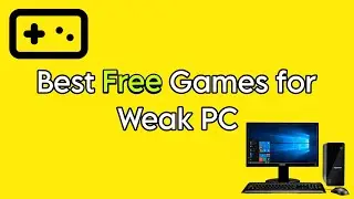 Best Free Games for Weak PC 