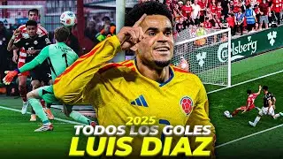TODOS LOS GOLES DE LUIS DIAZ EN EL 2025