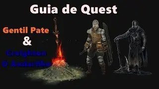 Dark Souls 2 - Guia de Quest #4 (Gentil Pate - Creighton, o Andarilho)