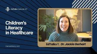EdTalks | Episode 147 | Children's Literacy: A Critical Indicator of Overall Health | Jackie Gerhart