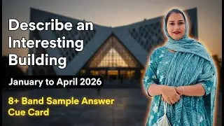 Describe an Interesting Building | IELTS Speaking Cue Card Jan–Apr 2026 | 8+ Band Sample Answer
