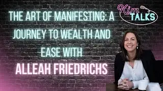 The Art of Manifesting: A Journey to Wealth and Ease with Alleah Friedrichs