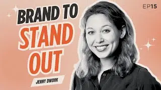 Build a Brand They Won't Forget | Jenny Dwork | EP15
