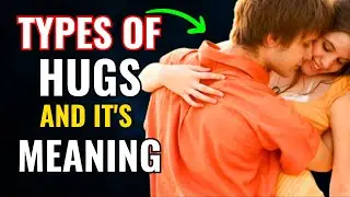 10 Types Of Hugs And What They Really Mean