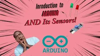 Introduction to Arduino and Its Sensors