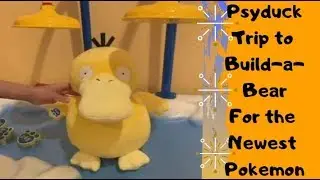 Psyduck - A Trip to Build-A-Bear for Another Pokemon! Let's Build Psyduck